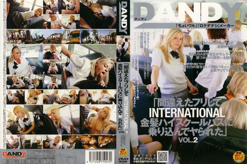 DANDY-047 “Oops! Bus Fucking INTERNATIONAL – Blonde Rides in High School Bus and