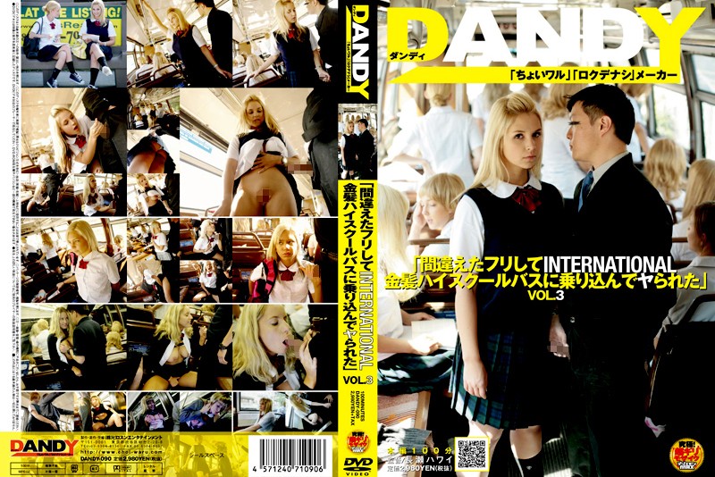 DANDY-090 “Oops! Bus Fucking INTERNATIONAL – Blonde Rides in High School Bus and